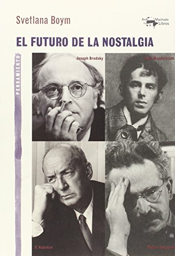 Download El Futuro De La Nostalgia (A. Machado Libros)