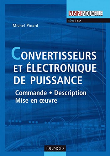 Download Convertisseurs et électronique de puissance : Commande, description, mise en oeuvre - Applications avec Labview (Électrotechnique) Download Convertisseurs et électronique de puissance : Commande, description, mise en oeuvre - Applications avec Labview (Électrotechnique)