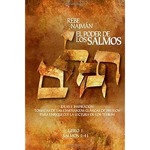 El Poder de los Salmos - Libro I - Salmos 1-41: Ideas e Inspiración Tomadas de las enseñanzas clásicas de Breslov Para enriquecer la Lectura de los