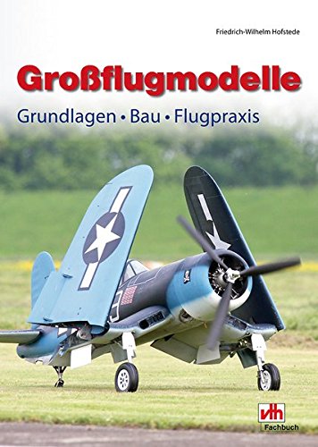 Großflugmodelle: Grundlagen • Bau • Flugpraxis Großflugmodelle: Grundlagen • Bau • Flugpraxis
