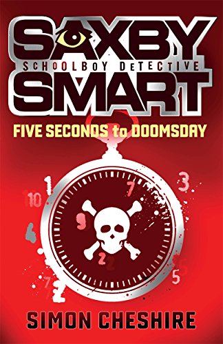 Download 5 Seconds to Doomsday (Saxby Smart -  Schoolboy Detective)