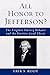 Produktbild All Honor to Jefferson : The Virginia Slavery Debates and the Positive Good Thesis