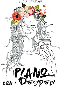 Lucia Cantoni - Piano con i desideri (2018)