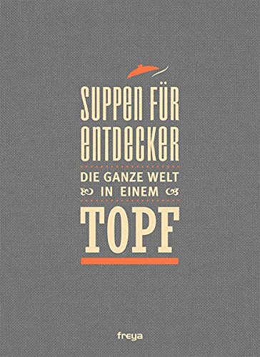Download Suppen für Entdecker: Die ganze Welt in einem Topf Download Suppen für Entdecker: Die ganze Welt in einem Topf