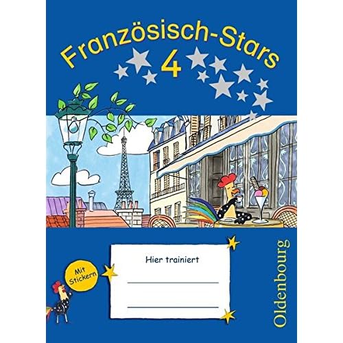 Französisch-Stars: 4. Schuljahr - Übungsheft: Mit Lösungen Französisch-Stars: 4. Schuljahr - Übungsheft: Mit Lösungen