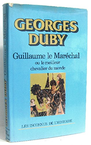 Guillaume le Marechal ou le Meilleur chevalier du monde