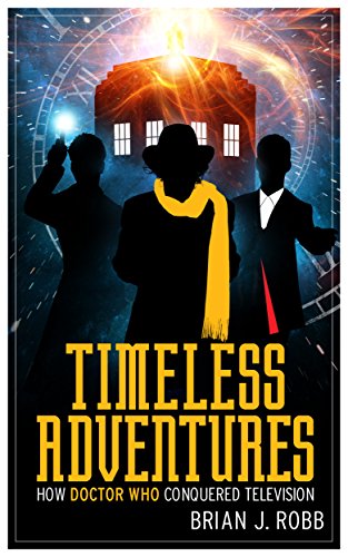 Timeless-Adventures-How-Doctor-Who-Conquered-Television-English-Edition Timeless-Adventures-How-Doctor-Who-Conquered-Television-English-Edition