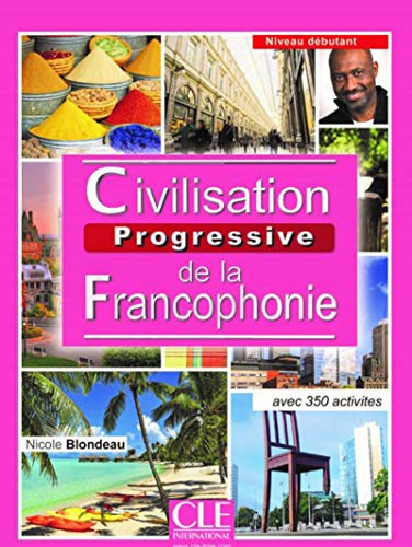 Download Civilisation progressive de la francophonie - Niveau débutant - Livre Download Civilisation progressive de la francophonie - Niveau débutant - Livre