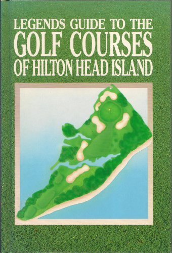 Legends Guide to the Golf Courses of Hilton Head Island by Scott Bunting (1993-01-02) gratuit Legends Guide to the Golf Courses of Hilton Head Island by Scott Bunting (1993-01-02) gratuit