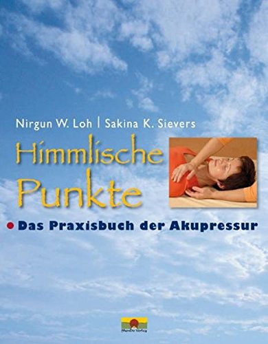 Download Himmlische Punkte: Das Praxisbuch der Akupressur Download Himmlische Punkte: Das Praxisbuch der Akupressur