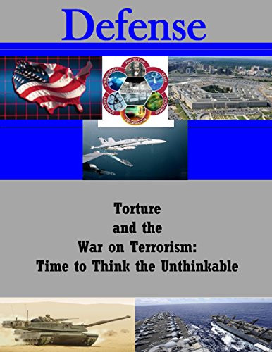 Torture And The War On Terrorism: Time To Think The Unthinkable? (English Edition) Torture And The War On Terrorism: Time To Think The Unthinkable? (English Edition)