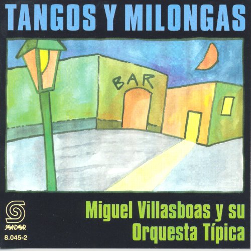Preisvergleich Produktbild Miguel Villasboas - Tangos Y Milongas - Sondor 8045