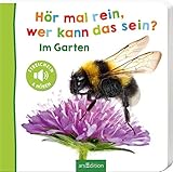 Hör mal rein, wer kann das sein? - Im Garten (Foto-Streichel-Soundbuch) by