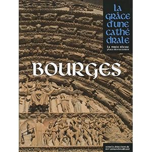 Bourges, la grâce d'une cathédrale
