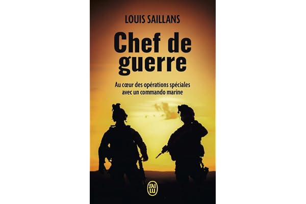 Chef de guerre: Au coeur des opérations spéciales avec un commando marine