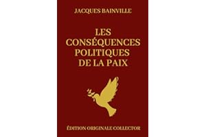 Jacques Bainville Les conséquences Politiques de la Paix: Éditions Originale Collector