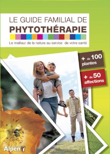 Download Le Guide familial de phytothérapie Download Le Guide familial de phytothérapie
