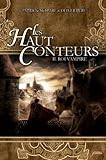 Les Haut-conteurs tome 2 : Roi vampire - Prix des Incorruptibles 2012