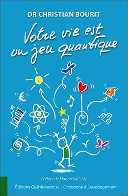 EDITIONS QUINTESSE Votre vie est un jeu quantique