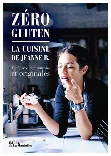 Zéro gluten : La cuisine de Jeanne B.