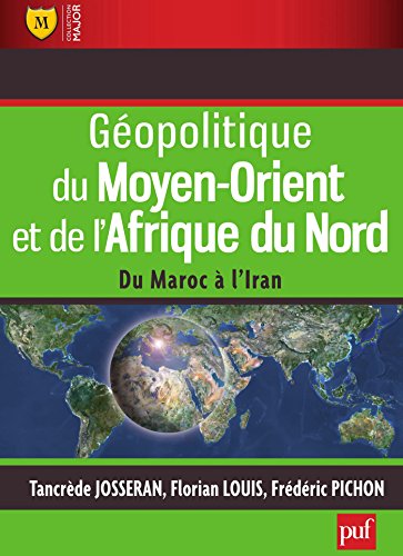Download Géopolitique du Moyen-Orient et de l'Afrique du Nord: Du Maroc à l'Iran (Major) Download Géopolitique du Moyen-Orient et de l'Afrique du Nord: Du Maroc à l'Iran (Major)