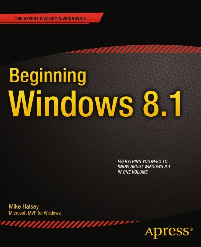 Download Beginning Windows 8.1 (Expert's Voice in Windows 8) Download Beginning Windows 8.1 (Expert's Voice in Windows 8)