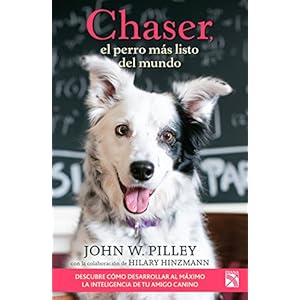 Chaser, El Perro Mas Listo del Mundo / Chaser: Unlocking the Genius of the Dog Who Knows a Thousand Words: La Sorprendente Historia de Una Border Coll