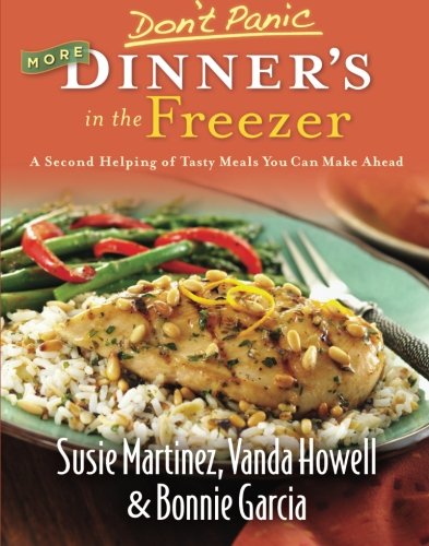 Download Don't Panic-More Dinner's in the Freezer: A Second Helping Of Tasty Meals You Can Make Ahead: Volume 2 Download Don't Panic-More Dinner's in the Freezer: A Second Helping Of Tasty Meals You Can Make Ahead: Volume 2