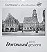 Dortmund gestern 2018: Dortmund in alten Ansichten by 