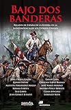  Bajo dos banderas: Relatos de España en la Guerra de la Independencia de los Estados Unidos
