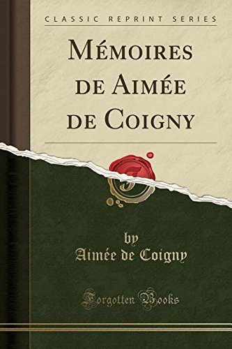 Memoires de Aimee de Coigny (Classic Reprint)