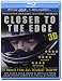 Closer to the edge (2D+3D)