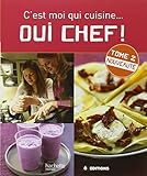 Oui Chef ! : C'est moi qui cuisine..., Tome 2