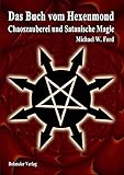 Das Buch vom Hexenmond: Chaoszauberei und Satanische Magie by 