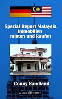 Spezial Report Malaysia - Immobilien mieten und kaufen (Spezial Reporte Malaysia 2) von [Sandland, Conny]