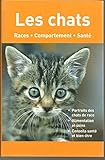 Les chats - Races * Comportement * santé