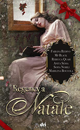 Fabiana Redivo & MP Black & Rebecca Quasi & Anita Sessa & Sofia Nobili & Marilena Boccola - Regency a Natale (2018)