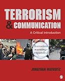 Terrorism and Communication: A Critical Introduction (English Edition) by Jonathan Matusitz