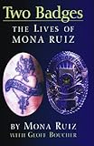 Two Badges: The Lives of Mona Ruiz (English Edition) by 