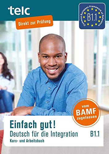Einfach Gut Deutsch Für Die Integration Einfach gut! Deutsch für die Integration B1.1: Kurs- und Arbeitsbuch
