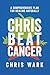 Produktbild Chris Beat Cancer: A Comprehensive Plan for Healing Naturally