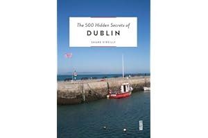 The 500 Hidden Secrets of Dublin