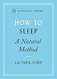How to Sleep: A Natural Method: eight easy-to-use techniques for falling asleep (Fairlight's How to... Modern Living…