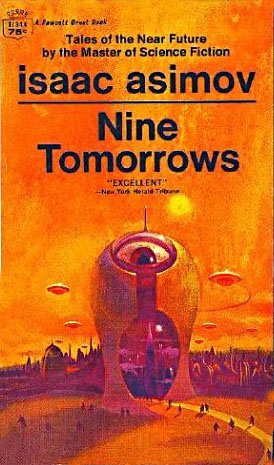 Nine Tomorrows by Isaac Asimov (1978-07-12)