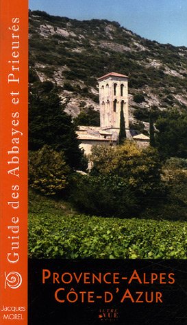 couverture de : Guide des abbayes et prieur&eacute;s en r&eacute;gion Provence-Alpes-C&ocirc;...