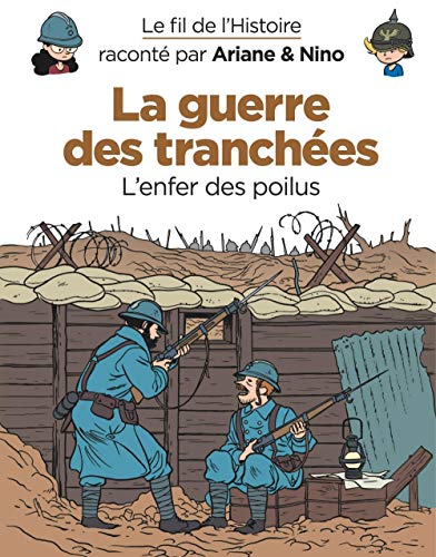 Télécharger Le fil de l'Histoire raconté par Ariane & Nino - tome 4 - La guerre des tranchées Gratuit