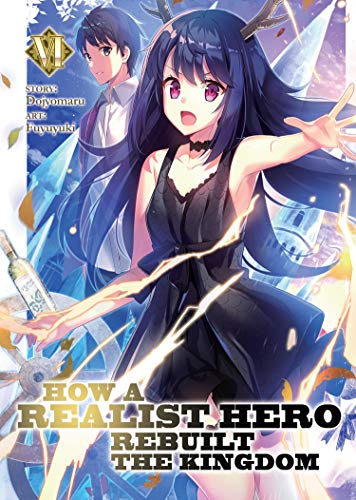 How a Realist Hero Rebuilt the Kingdom (Light Novel) Vol. 6