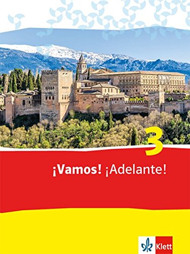 ¡Vamos! ¡Adelante! 3: Schülerbuch 3. Lernjahr (¡Vamos! ¡Adelante! Spanisch als 2. Fremdsprache. Ausgabe ab 2014)