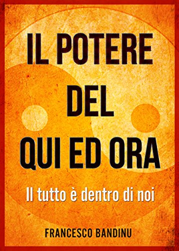Download Il potere del qui ed ora: È tutto dentro di noi Download Il potere del qui ed ora: È tutto dentro di noi