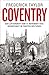 Coventry: Der Luftangriff vom 14. November 1940: Wendepunkt im Zweiten Weltkrieg by 